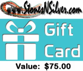 Gift Card for $75 at StonesNSilver.com